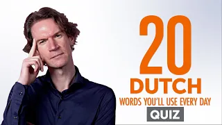 Quiz | 20 Dutch Words You'll Use Every Day - Basic Vocabulary #42