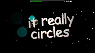 it really circles by EnenzoGD (Easy Demon) - Geometry Dash