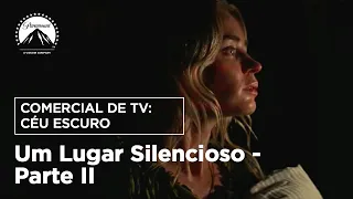 Um Lugar Silencioso - Parte II | Comercial de TV: Céu escuro | Paramount Pictures Brasil