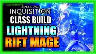 Dragon Age Inquisition - Class Build - Lightning Rift Mage Guide!