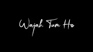 Wajah Tum Ho🤍 | Armaan Malik | Blackscreen WhatsApp Status |