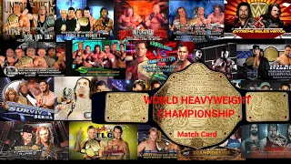 Every WWE World Heavyweight Championship Match Card Complition (2002-2023)