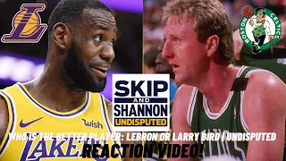 Who is the better player: LeBron or Larry Bird | UNDISPUTED | REACTION