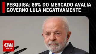 Governo Lula é considerado negativo por 86% do mercado financeiro, diz pesquisa | CNN PRIME TIME