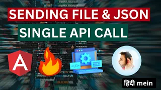 🔥 Sending File and JSON together using Angular in Hindi | Important video