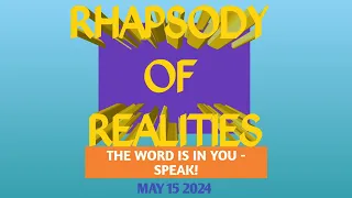 RHAPSODY OF REALITIES AUDIO| MAY 15 2024 THE WORD IS IN YOU - SPEAK! | DAILY DEVOTIONAL