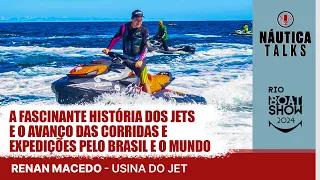 A fascinante história dos jets e das corridas e expedições pelo Brasil e o mundo | NÁUTICA Talks