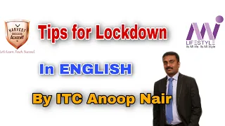 IN ENGLISH LOCKDOWN TIPS BY ITC ANOOP NAIR