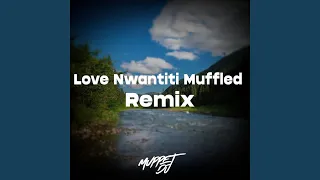 Love Nwantiti Muffled (Remix)