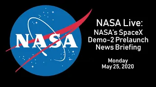 NASA Space Demonstration Mission 2 Pre-Launch Briefing, May 25, 2020 (Audio Only)