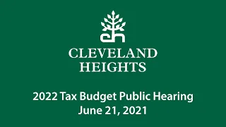 Cleveland Heights 2022 Tax Budget Public Hearing June 21, 2021