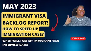 May 2023 NVC Backlog Report | NVC Case Processing Times | How to Speed up immigration case