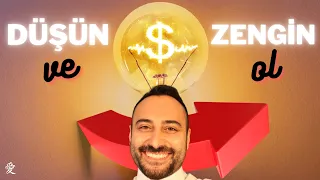 DÜŞÜN VE ZENGİN OL - ( Çekim Yasası )