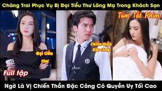 Chàng Trai Phục Vụ Bị Đại Tiểu Thư Lăng Mạ Vì Nghèo Khó Nào Ngờ Là Vị Chiến Thần Có Quyền Uy Tối Cao