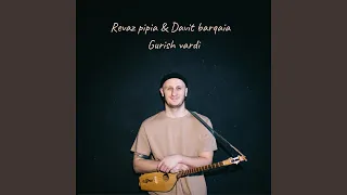 Gurish vardi (feat. Davit barqaia)