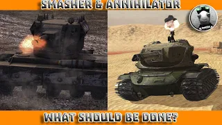 WOTB | SMASHER & ANNIHILATOR: WHAT SHOULD BE DONE?