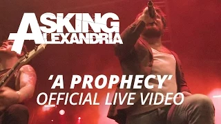 Asking Alexandria - A Prophecy (Official HD Live Video)