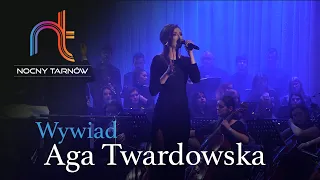 Wywiad z Agą Twardowską - NocnyTarnow.pl