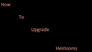 How to upgrade heirlooms - World of warcraft.