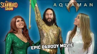 AQUAMAN - the Epic Parody Movie - The Sean Ward Show