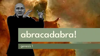 Abracadabra! Genesis 1