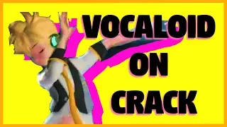 VOCALOID ON CRACK