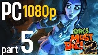 Orcs Must Die 2  Part 5 | Big Valleys | PC 1080p | Gameplay - No Commentary