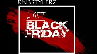 Rnbstylerz - I Get Black Friday
