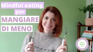 Come mangiare di meno | 6 consigli di Mindful eating