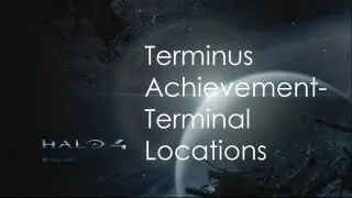 Halo MCC- Halo 4- Terminal Locations + Terminus & Digging Up The Past Achievement Guide!