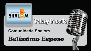 ( PLAYBACK ) - Belissimo Esposo - Com. Católica Shalom