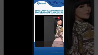 Dinar candy mau punya pacar yg bs diajak kumpul kebo