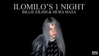 ILOMILO'S 1 NIGHT - Billie Eilish & Mura Masa Mashup