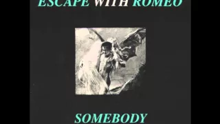 Escape With Romeo - Somebody (Flowmotion Mix) 1990