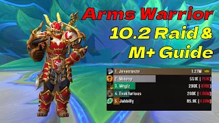 Arms Warrior 10.2 - All in one M+ / Raid Guide - Dragonflight season 3