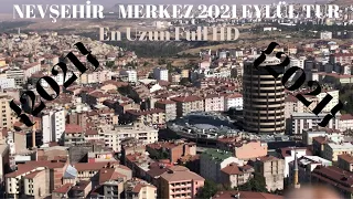Nevşehir - Merkez / Full HD 2021 Eylül Uzun Tur
