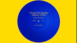 Kanye West - Closed On Sunday (choir) 432hz (HD Quality)