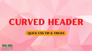 Create Curved Header Using Simple HTML & CSS | CSS TIPS & TRICKS