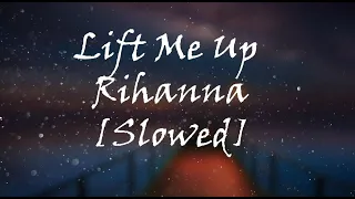 Lift Me Up-Rihanna-[Slowed+Reverb+lyrics]---DaRk-LoFi