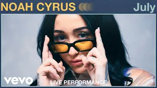 Noah Cyrus - "July" Live Performance | Vevo