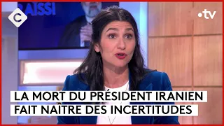 Iran : mort du président et incertitudes sur l’avenir - Anne Rosencher - C à vous - 20/05/2024