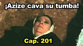 Azize cava su tumba - Hercai Capitulo 201