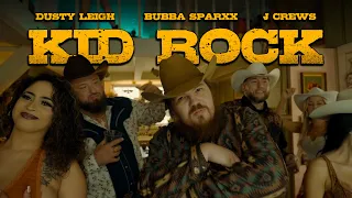 Dusty Leigh X Bubba Sparxxx X Jeremy Crews - Kid Rock (Official Music Video) [Clean]