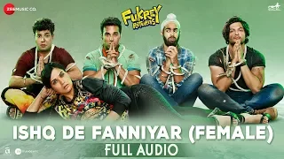 Ishq De Fanniyar (Female) - Full Audio | Fukrey Returns | Jyotica Tangri | Shaarib & Toshi