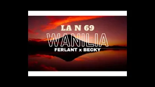 WANELIA Ferlant x Becky Lagu Acara Terbaru LA N 69 OFFICIAL MUSIC