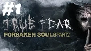 True Fear: Forsaken Souls Part 2 - Part 1 - Android/iOS Gameplay/Walkthrough