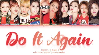 TWICE (트와이스) – ‘Do It Again (다시 해줘)’ [10 Members ver.] (Color Coded Lyrics Eng/Rom/가사)