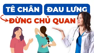 Tê chân, đau lưng triệu chứng nguy hiểm không nên chủ quan! Dr Thuỳ Dung