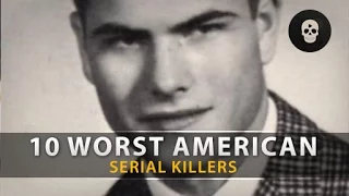 Top 10 Worst American Serial Killers