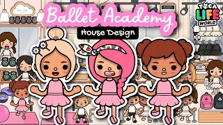 BALLET ACADEMY HOUSE DESIGN!!💖🩰🤩💕| Update Toca Life World